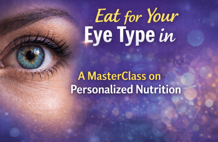 Eat for Your Eye Type in Knoxville: A MasterClass on Personalized Nutrition
